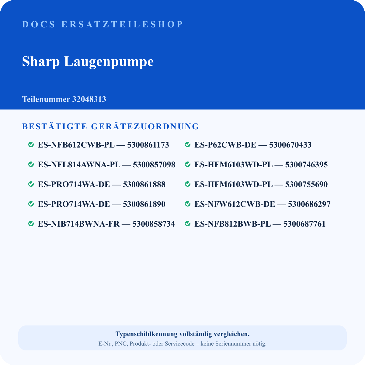 Geprüfter Passungsauszug für Sharp Laugenpumpe 32048313 – 10 bestätigte Gerätekennungen