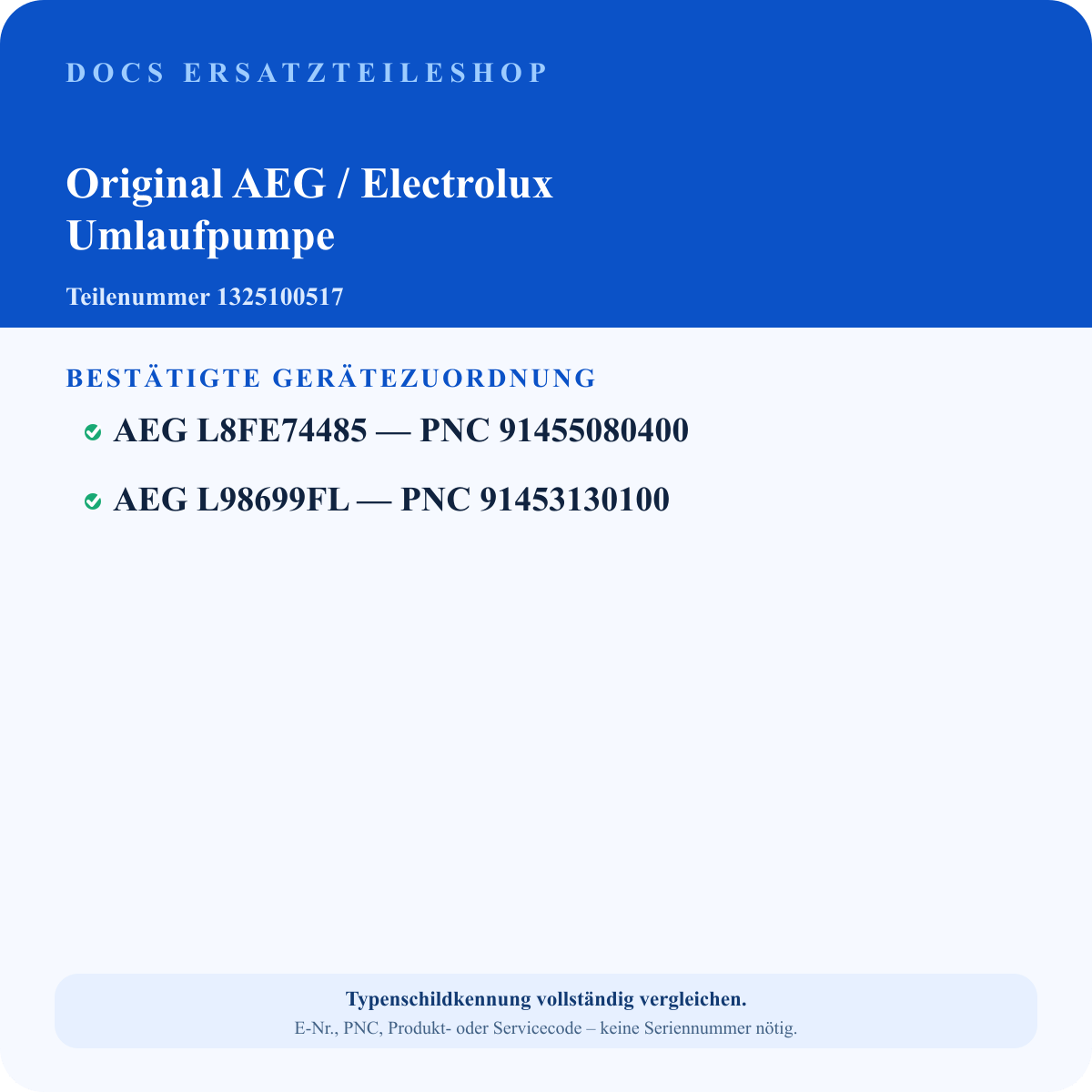 Geprüfter Passungsauszug für AEG Electrolux Umlaufpumpe 1325100517 – 2 bestätigte PNC