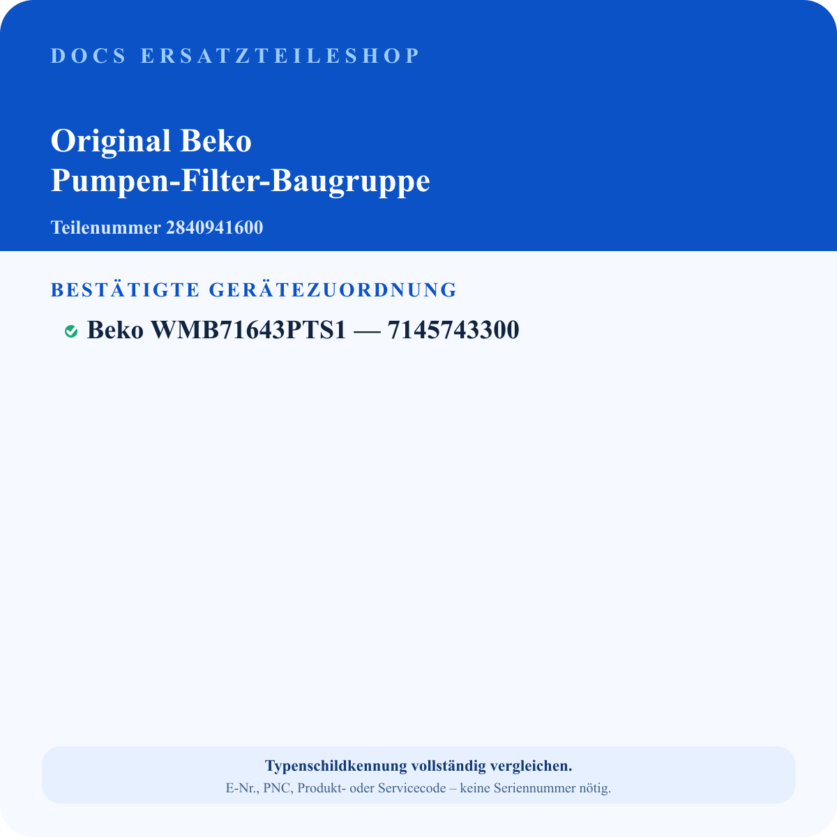 Geprüfter Passungsauszug für Beko Ersatzteil 2840941600 – 1 bestätigte Gerätekennung